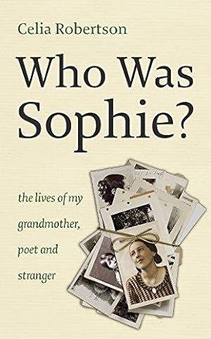 Seller image for Who Was Sophie?: The Two Lives of My Grandmother: Poet and Stranger for sale by WeBuyBooks