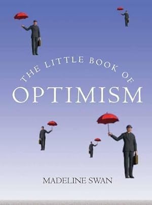 Bild des Verkufers fr The Little Book of Optimism zum Verkauf von WeBuyBooks