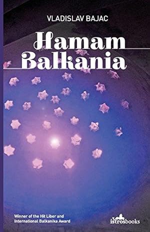 Seller image for Hamam Balkania (Best Balkan Books): A Novel and Other Stories for sale by WeBuyBooks