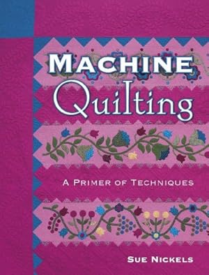 Bild des Verkufers fr Machine Quilting: A Primer of Techniques zum Verkauf von WeBuyBooks