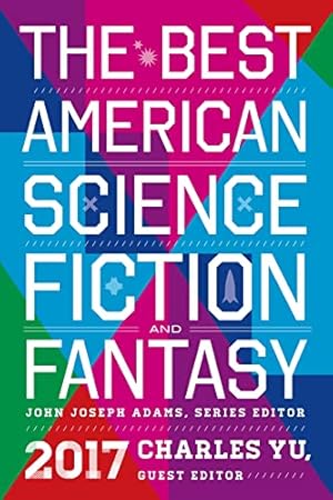 Imagen del vendedor de The Best American Science Fiction and Fantasy 2017 a la venta por WeBuyBooks