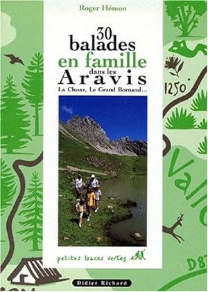 Bild des Verkufers fr 30 balades en famille dans les Aravis: La Clusaz, Le Grand-Bornand zum Verkauf von WeBuyBooks