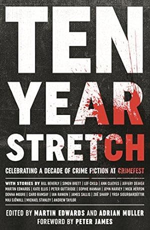 Seller image for Ten Year Stretch: Celebrating a Decade of Crime Fiction at Crimefest for sale by WeBuyBooks