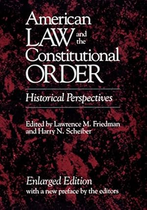 Image du vendeur pour American Law and the Constitutional Order: Historical Perspectives, Enlarged Edition mis en vente par WeBuyBooks