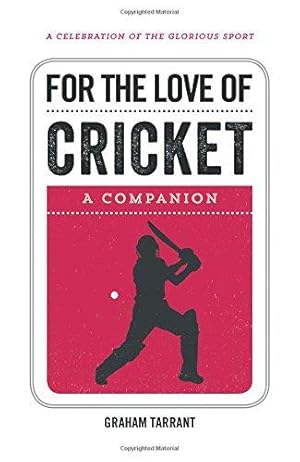 Imagen del vendedor de For the Love of Cricket: A Companion a la venta por WeBuyBooks