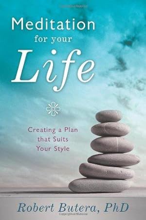 Image du vendeur pour Meditation for Your Life: Creating a Plan That Suits Your Style mis en vente par WeBuyBooks