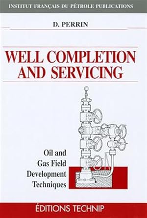 Immagine del venditore per Well Completion and Servicing : Oil and Gas Field Development Techniques venduto da GreatBookPricesUK