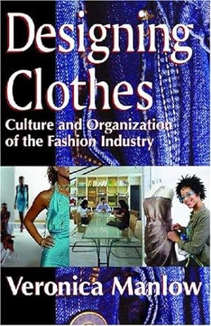 Immagine del venditore per Designing Clothes: Culture and Organization of the Fashion Industry venduto da WeBuyBooks