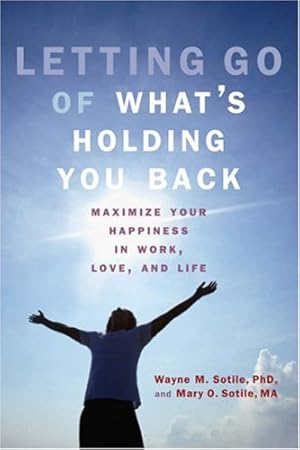 Seller image for Letting Go of What's Holding You Back: Maximize Your Happiness in Work, Love, and Life for sale by WeBuyBooks