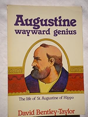 Bild des Verkufers fr Augustine, Wayward Genius: The Life of Saint Augustine of Hippo zum Verkauf von WeBuyBooks