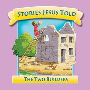 Bild des Verkufers fr The Two Builders (Stories Jesus Told) zum Verkauf von WeBuyBooks