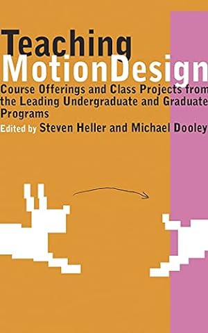 Imagen del vendedor de Teaching Motion Design: Course Offerings and Class Projects from the Leading Graduate and Undergraduate Programs a la venta por WeBuyBooks