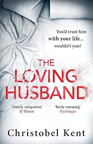 Immagine del venditore per The Loving Husband: You'd trust him with your life, wouldn't you.? venduto da WeBuyBooks
