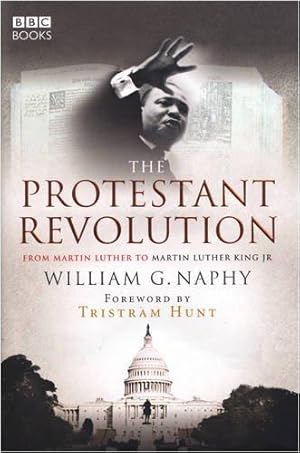 Bild des Verkufers fr The Protestant Revolution: From Martin Luther to Martin Luther King Jr. zum Verkauf von WeBuyBooks
