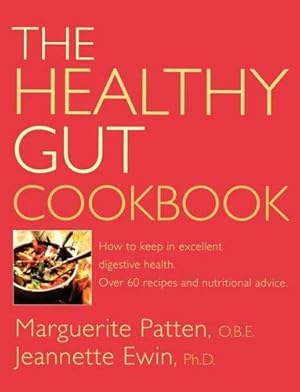 Image du vendeur pour The Healthy Gut Cookbook: How to Keep in Excellent Digestive Health with 60 Recipes and Nutrition Advice mis en vente par WeBuyBooks