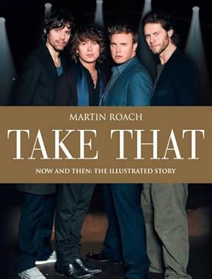 Imagen del vendedor de Take That: Now and Then a la venta por WeBuyBooks