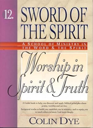 Seller image for Worship in Spirit and Truth: No. 10 (Sword of the Spirit S.) for sale by WeBuyBooks
