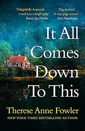 Bild des Verkufers fr It All Comes Down To This: The new novel from New York Times bestselling author Therese Anne Fowler zum Verkauf von WeBuyBooks