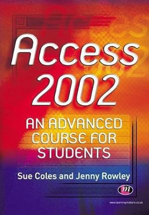 Bild des Verkufers fr Access 2002: An Advanced Course for Students (Software course books) zum Verkauf von WeBuyBooks