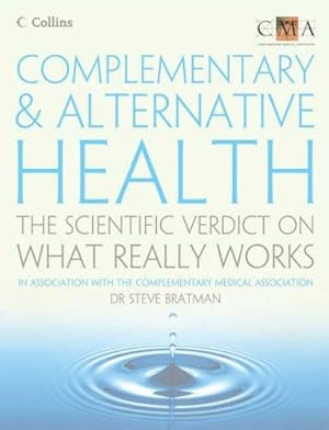 Seller image for Complementary and Alternative Health: The Scientific Verdict on What Really Works for sale by WeBuyBooks