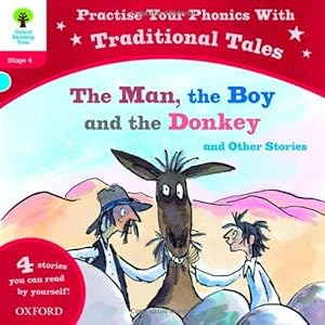 Bild des Verkufers fr Oxford Reading Tree: Level 4: Traditional Tales Phonics The Man, The Boy and The Donkey and Other Stories (Oxford Reading Tree Stage 4) zum Verkauf von WeBuyBooks