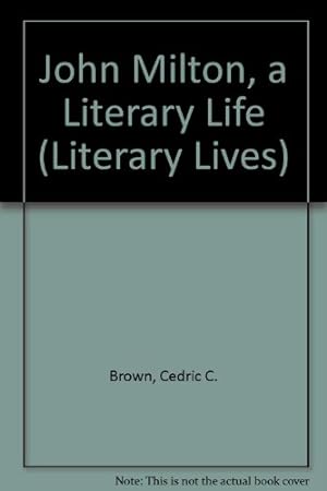 Bild des Verkufers fr John Milton, a Literary Life (Literary Lives) zum Verkauf von WeBuyBooks