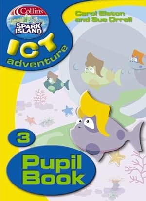 Seller image for Collins Spark Island ICT Adventure Year 3 Pupil Book for sale by WeBuyBooks