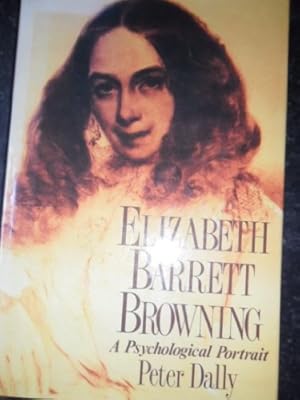 Seller image for Elizabeth Barrett Browning A Psychological Portrait: Psychological Portrait of Elizabeth Barrett Browning for sale by WeBuyBooks