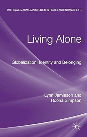 Seller image for Living Alone: Globalization, Identity and Belonging (Palgrave Macmillan Studies in Family and Intimate Life) for sale by WeBuyBooks