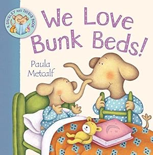 Bild des Verkufers fr We Love Bunk Beds!: A Shirley and Doris Book zum Verkauf von WeBuyBooks