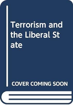 Image du vendeur pour Terrorism and the Liberal State mis en vente par WeBuyBooks