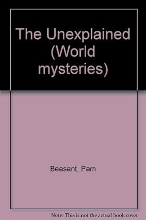 Seller image for The Unexplained (World mysteries) for sale by WeBuyBooks