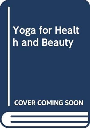 Seller image for Yoga for Health and Beauty for sale by WeBuyBooks