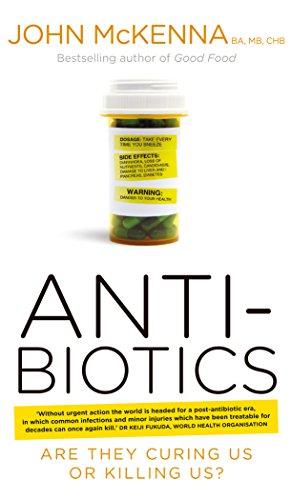 Bild des Verkufers fr Antibiotics: Are They Curing Us or Killing Us? zum Verkauf von WeBuyBooks