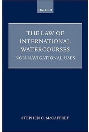Bild des Verkufers fr The Law of International Watercourses: Non-Navigational Uses (Oxford Monographs in International Law) zum Verkauf von WeBuyBooks