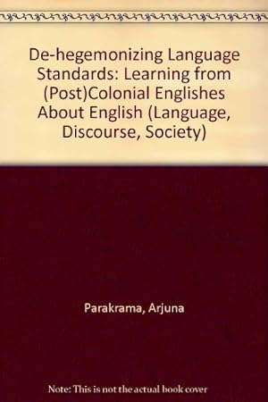 Imagen del vendedor de De-hegemonizing Language Standards: Learning from (Post)Colonial Englishes About English (Language, Discourse, Society) a la venta por WeBuyBooks