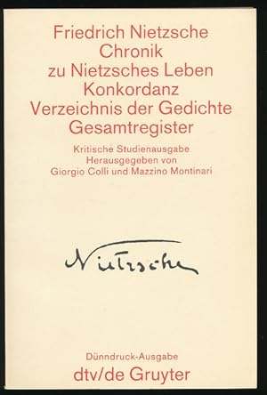 Sämtliche Werke. Kritische Studienausgabe. Band 15. Chronik zu Nietzsches Leben. Konkordanz. Verz...