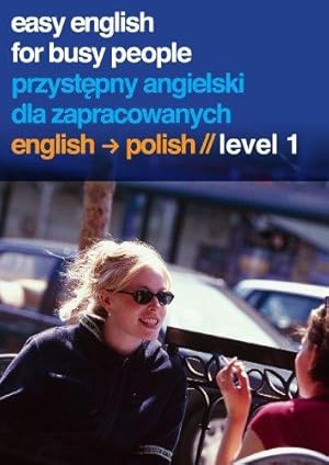 Bild des Verkufers fr Easy English for Busy People - Polish - Volume 1: v. 1 zum Verkauf von WeBuyBooks