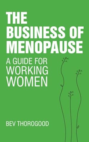 Seller image for The Business of Menopause: A Guide for Working Women for sale by WeBuyBooks