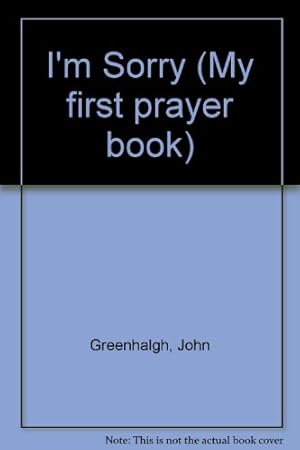 Bild des Verkufers fr I'm Sorry (My first prayer book) zum Verkauf von WeBuyBooks