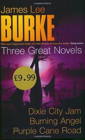 Seller image for James Lee Burke: Three Great Novels: Dixie City Jam, Burning Angel, Purple Cane Road for sale by WeBuyBooks