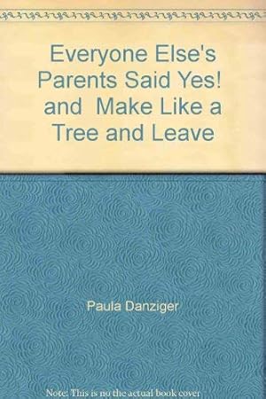 Seller image for Everyone Else's Parents Said Yes!" and "Make Like a Tree and Leave" for sale by WeBuyBooks