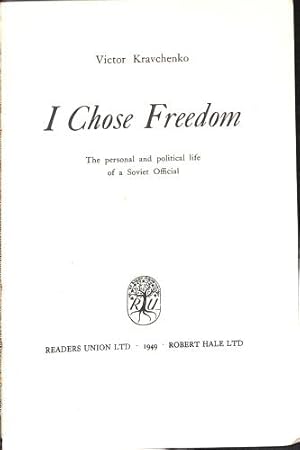 Bild des Verkufers fr I Chose Freedom: the Personal and Political Life of a Soviet Official zum Verkauf von WeBuyBooks