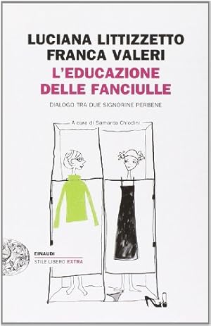 Bild des Verkufers fr L'educazione delle fanciulle. Dialogo tra due signorine perbene zum Verkauf von WeBuyBooks