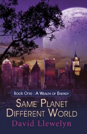 Seller image for Same Planet Different World: A Wealth of Energy for sale by WeBuyBooks