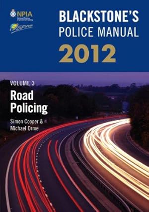 Bild des Verkufers fr Blackstone's Police Manual Volume 3: Road Policing 2012: v. 3 (Blackstone's Police Manuals) zum Verkauf von WeBuyBooks