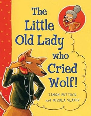 Bild des Verkufers fr The Little Old Lady Who Cried Wolf! zum Verkauf von WeBuyBooks