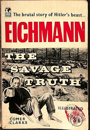 Seller image for Eichmann The Savage Truth for sale by WeBuyBooks