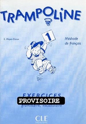 Imagen del vendedor de Trampoline: Exercices 1: lecture, ecriture-grammaire, vocabulaire a la venta por WeBuyBooks