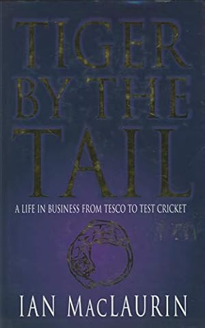 Imagen del vendedor de Tiger by the Tail: A Life in Business from Tesco to Test Cricket a la venta por WeBuyBooks